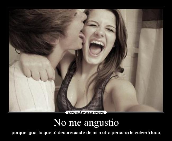 No me angustio -