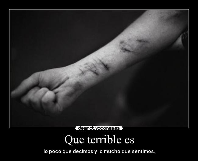 Que terrible es - 