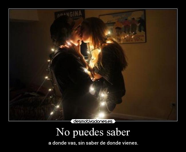 No puedes saber -