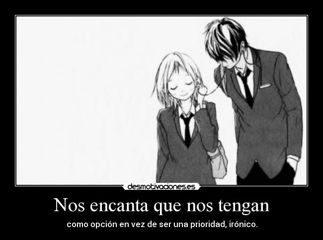 Nos encanta que nos tengan -