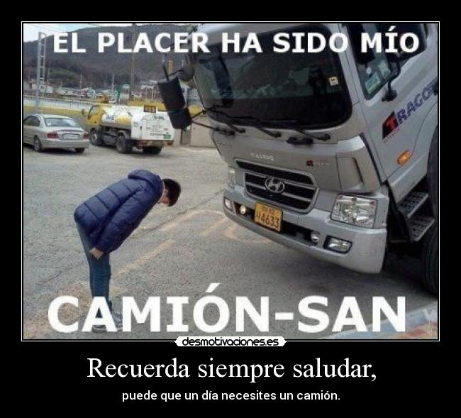 Recuerda siempre saludar, -