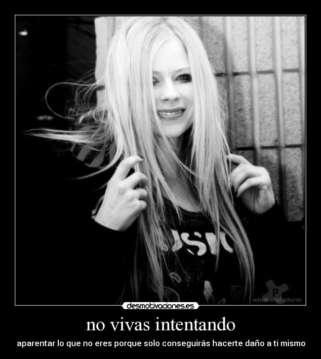 no vivas intentando -
