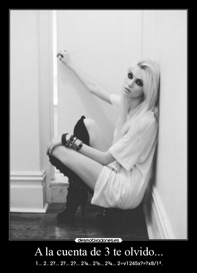 A la cuenta de 3 te olvido... - 