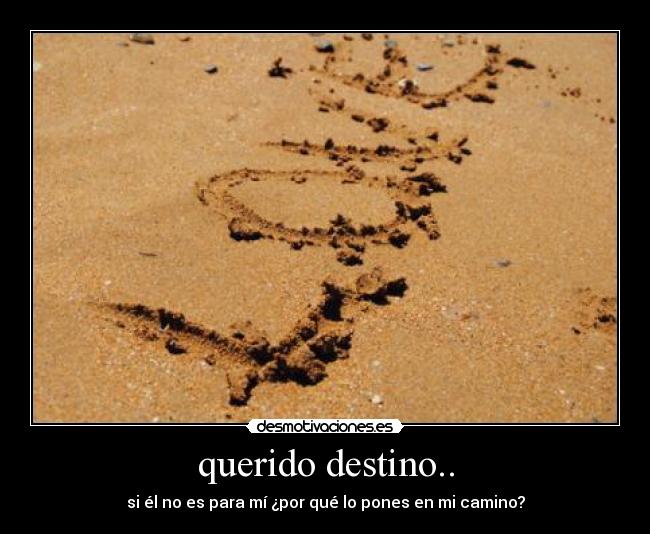 querido destino.. -