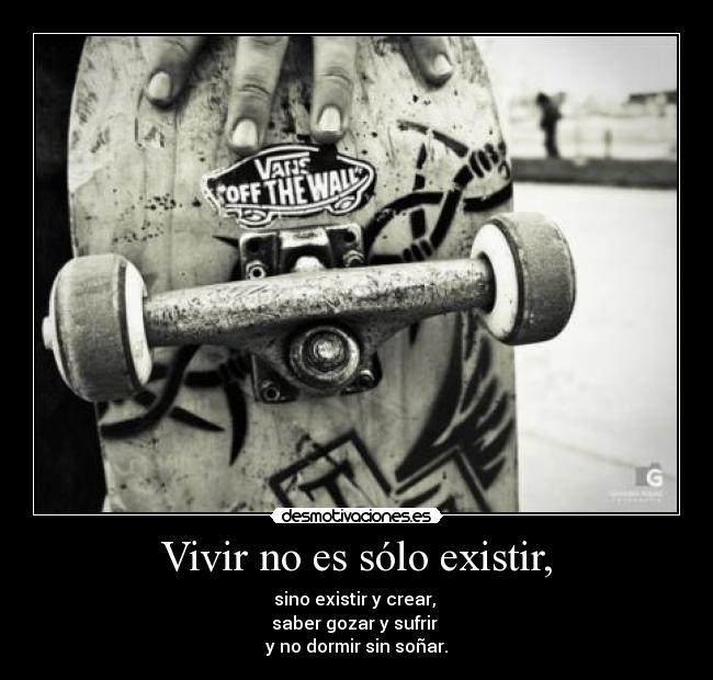Vivir no es sólo existir, - 