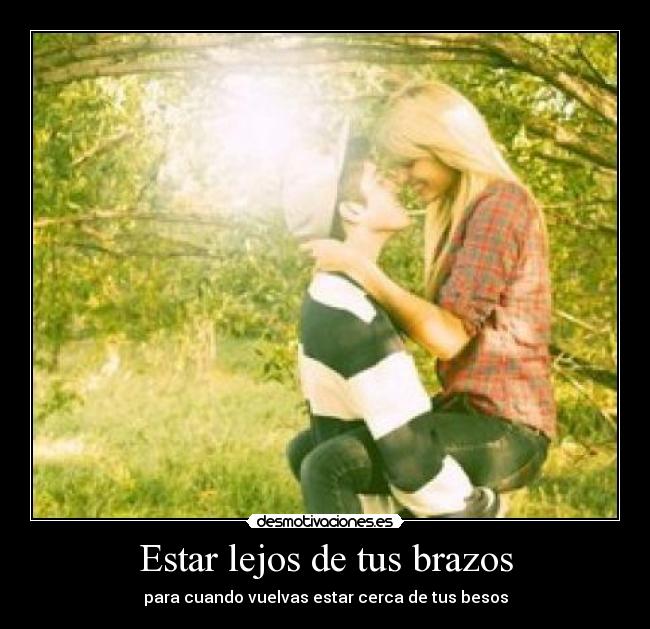 carteles lejos brazos besos desmotivaciones