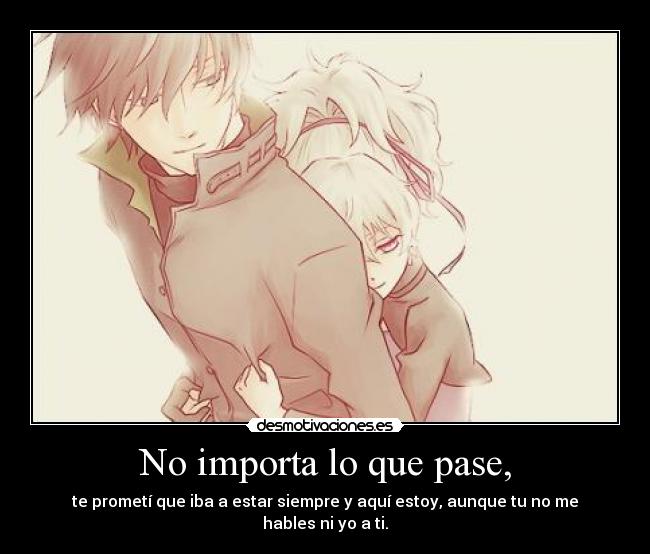 No importa lo que pase, -