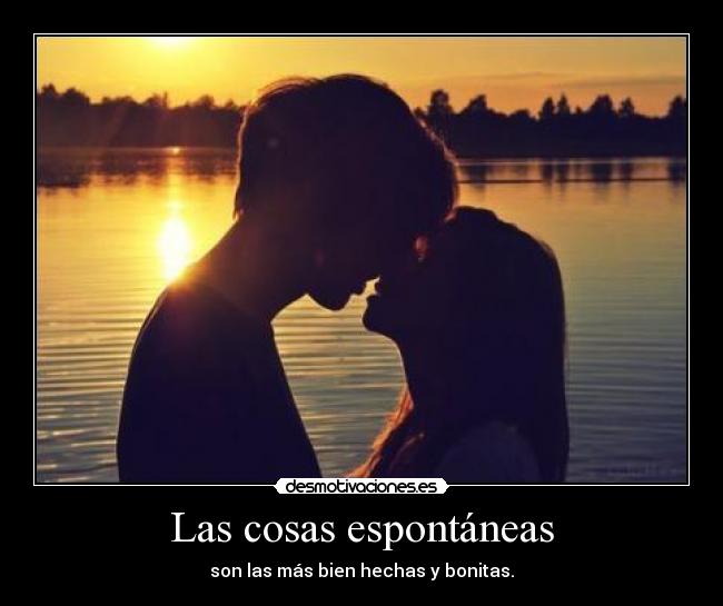 Las cosas espontáneas -