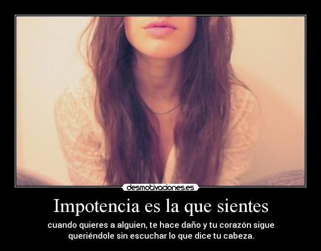 Impotencia es la que sientes - 