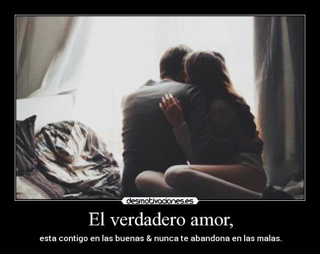 El verdadero amor, -