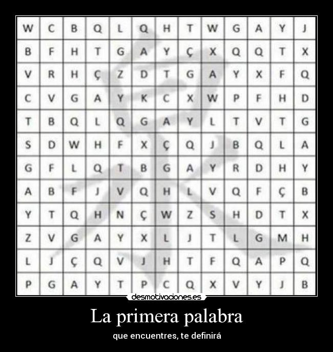 La primera palabra - que encuentres, te definirá