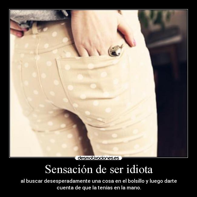 Sensación de ser idiota - 