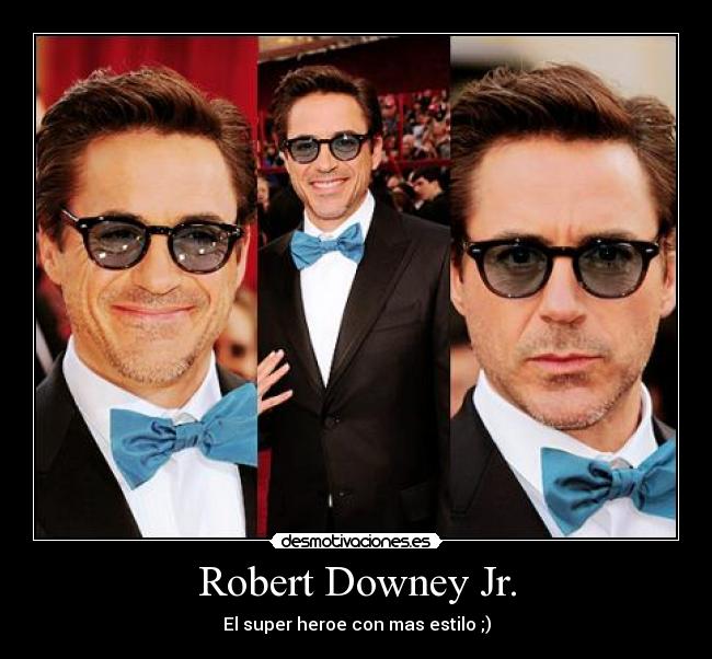 Robert Downey Jr. - El super heroe con mas estilo ;)