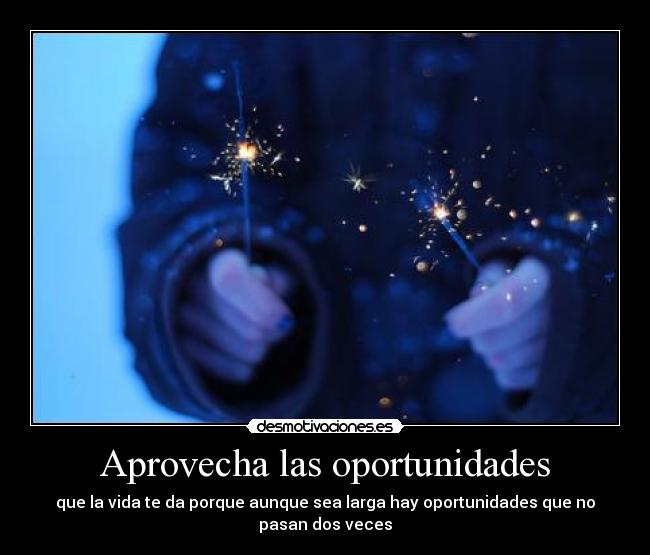 Aprovecha las oportunidades -