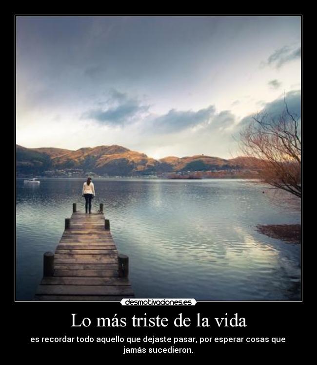 Lo más triste de la vida -