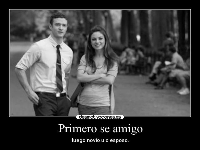 Primero se amigo -