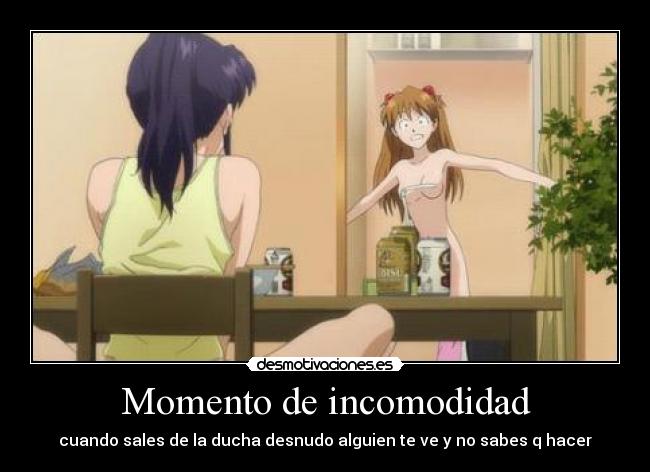 Momento de incomodidad - cuando sales de la ducha desnudo alguien te ve y no sabes q hacer