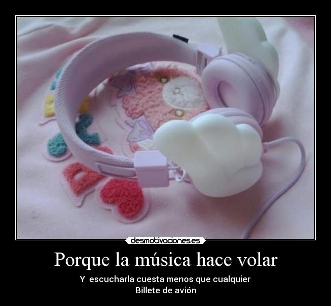Porque la música hace volar - Y escucharla cuesta menos que cualquier
Billete de avión