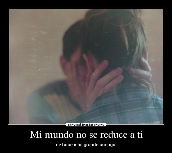 Mi mundo no se reduce a ti - 