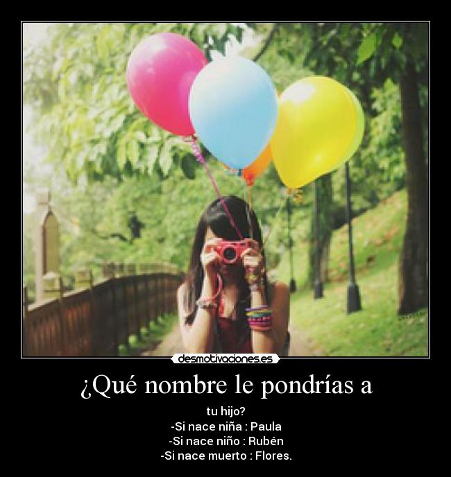 ¿Qué nombre le pondrías a - 