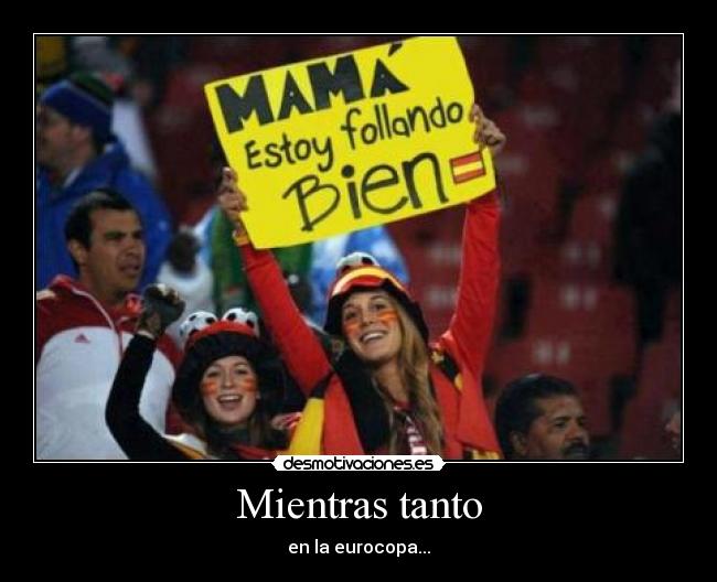 Mientras tanto - en la eurocopa...