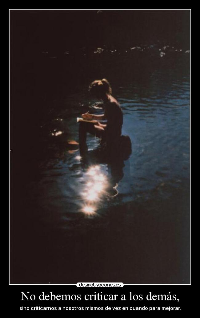 No debemos criticar a los demás, -