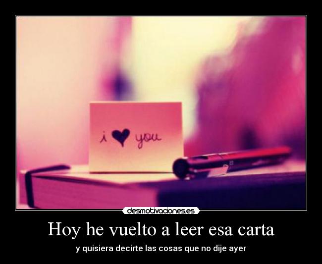 Hoy he vuelto a leer esa carta -