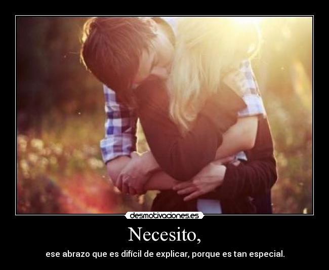 Necesito, -