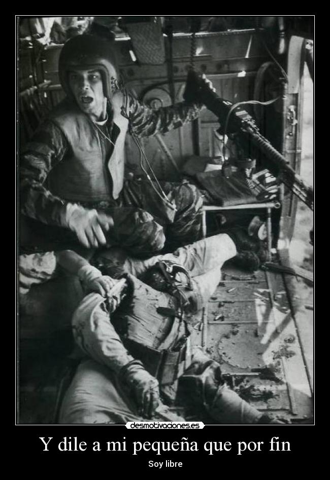 Y dile a mi pequeña que por fin - Soy libre