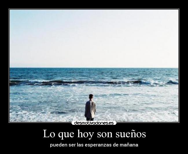 Lo que hoy son sueños -