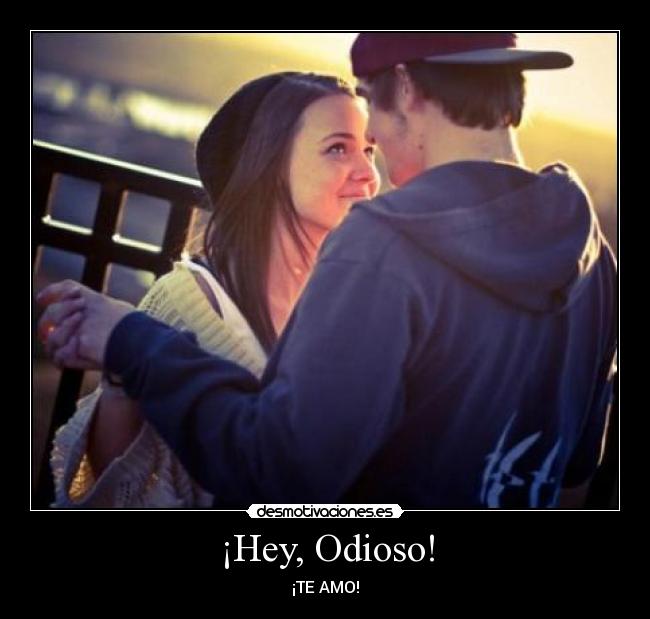 ¡Hey, Odioso! -