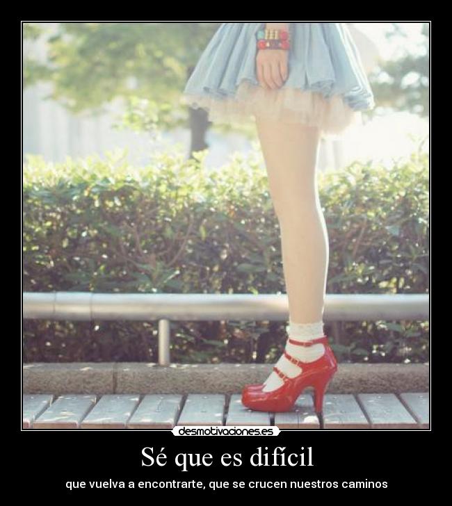 Sé que es difícil - 