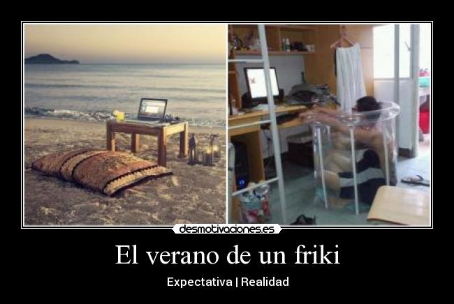 El verano de un friki - Expectativa | Realidad