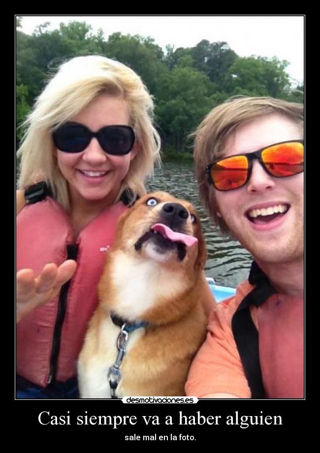 Casi siempre va a haber alguien -