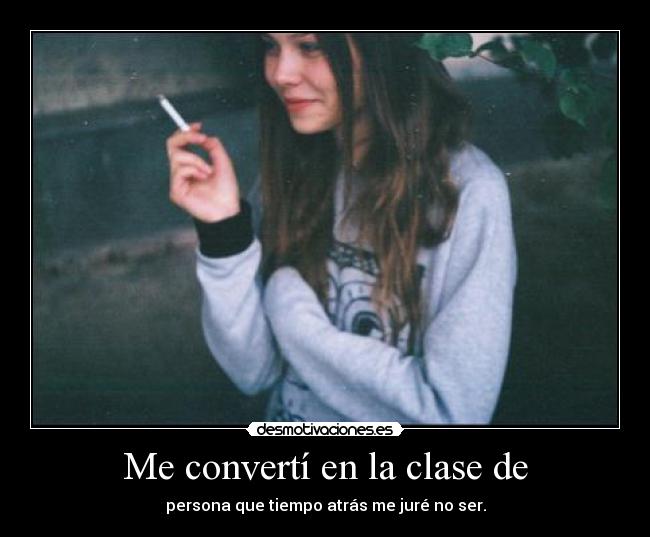 Me convertí en la clase de - 