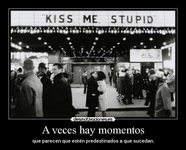 A veces hay momentos -