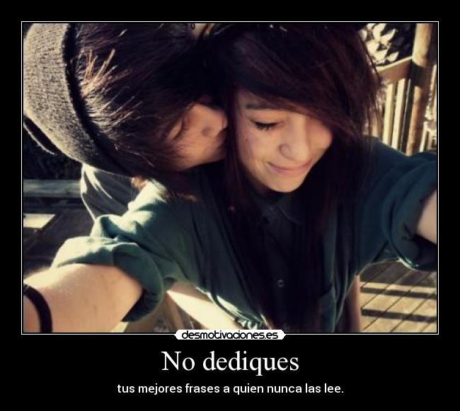 No dediques -