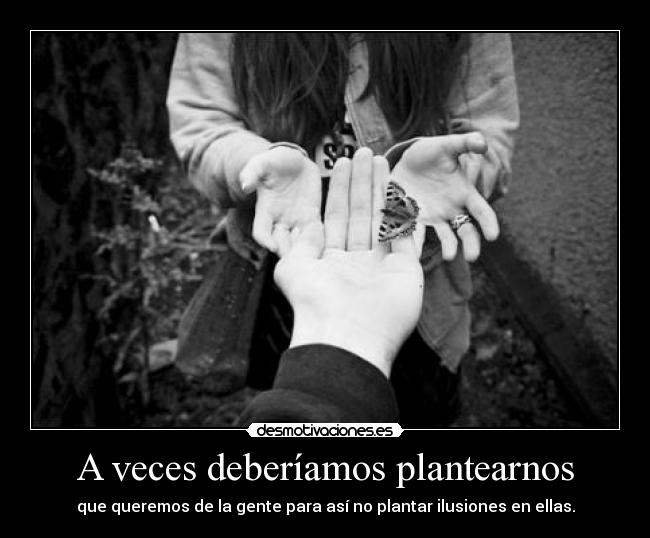 A veces deberíamos plantearnos - 