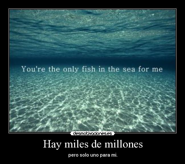 Hay miles de millones - pero solo uno para mi.