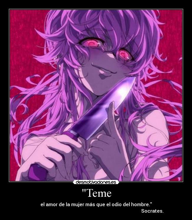 Teme - el amor de la mujer más que el odio del hombre.
Socrates.