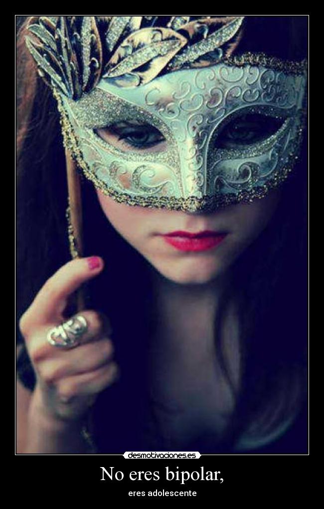 No eres bipolar, - eres adolescente