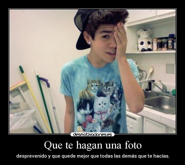 Que te hagan una foto - desprevenido y que quede mejor que todas las demás que te hacías.