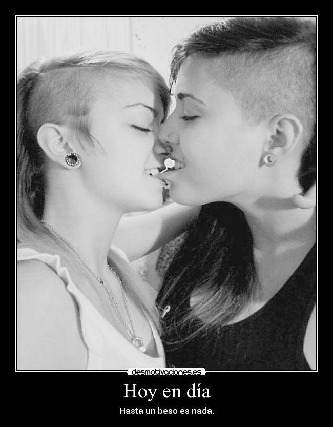 Hoy en día - Hasta un beso es nada.