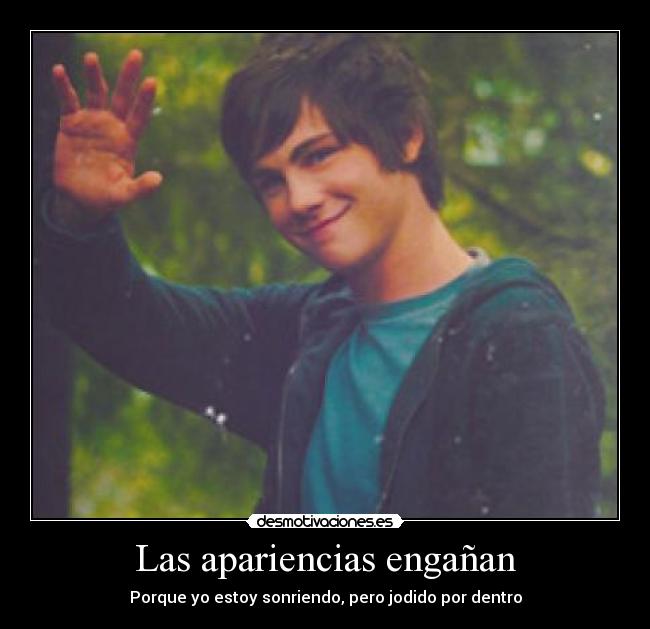 Las apariencias engañan - Porque yo estoy sonriendo, pero jodido por dentro