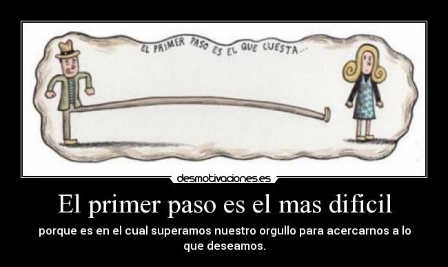 El primer paso es el mas dificil -