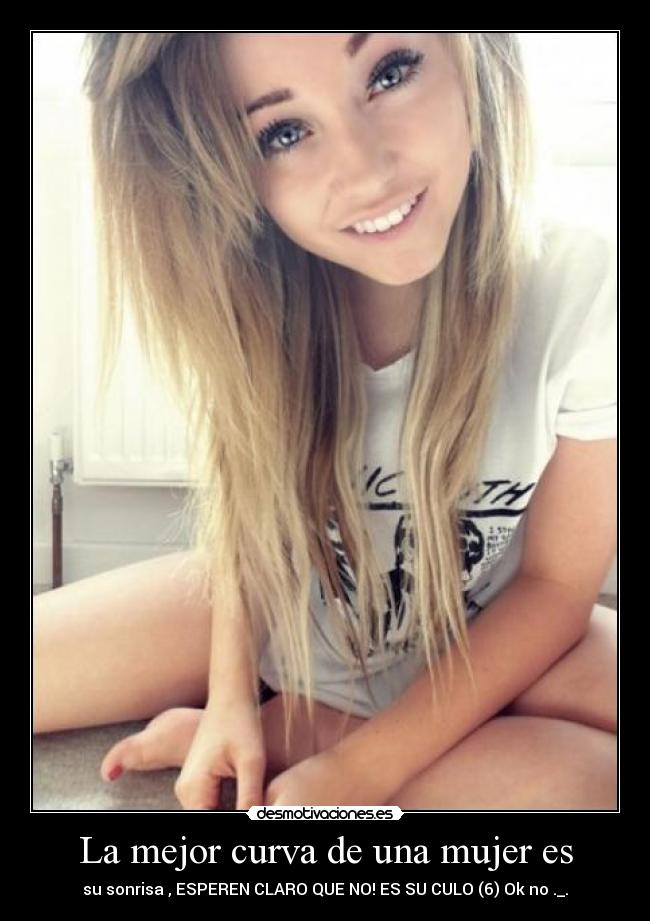 La mejor curva de una mujer es - 