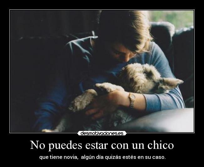 No puedes estar con un chico - 