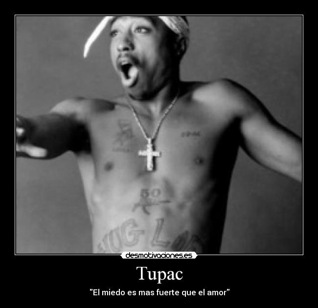 Tupac - El miedo es mas fuerte que el amor