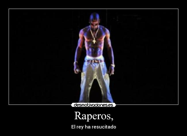 Raperos, - El rey ha resucitado