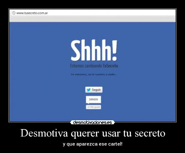 carteles secreto desmotiva shhh cuentes nadie contaselo todo mundo cambiando tusecreto desmotivaciones